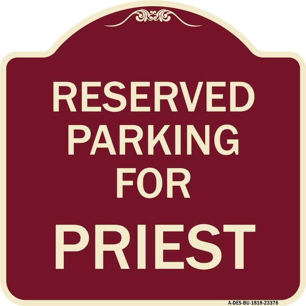 Signmission Parking Reserved for Priest Heavy-Gauge Aluminum Architectural Sign, 18" x 18", BU-1818-23378 A-DES-BU-1818-23378 - main